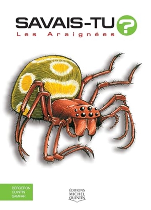Bergeron, Alain M / Quintin, Michel et al. Les Araignées. Editions Michel Quintin, 2026.