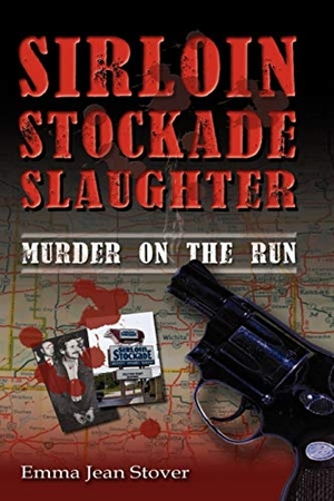 Stover, Emma Jean. Sirloin Stockade Slaughter - Murder on the Run. Strategic Book Publishing, 2010.