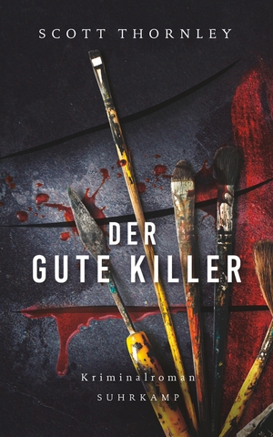 Thornley, Scott. Der gute Killer - Thriller. Suhrkamp Verlag AG, 2022.