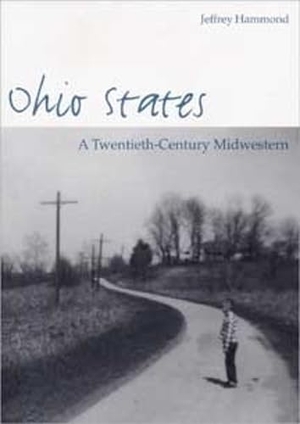 Hammond. Ohio States - A Twentieth-Century Midwestern. Kent State University Press, 2002.