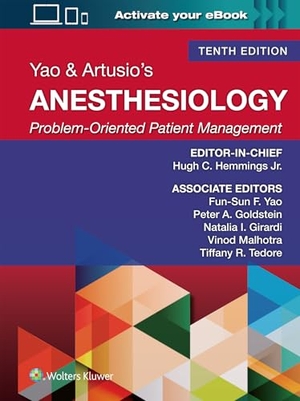 Hemmings, Hugh C. Yao & Artusio's Anesthesiology - Problem-Oriented Patient Management Print + ebook with Multimedia. Lippincott Williams&Wilki, 2025.
