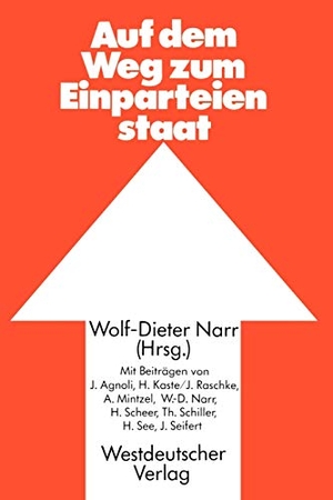 Agnoli, Johannes / Wolf-Dieter Narr. Auf dem Weg zum Einparteienstaat. VS Verlag für Sozialwissenschaften, 1977.