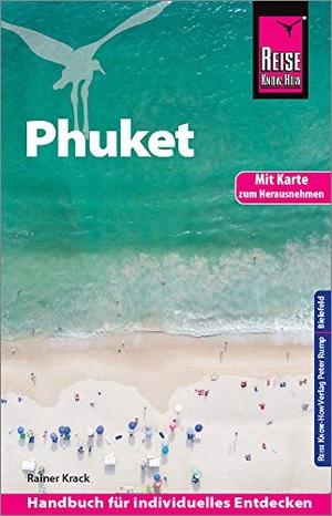 Krack, Rainer. Reise Know-How Reiseführer Phuket mit Karte zum Herausnehmen. Reise Know-How Rump GmbH, 2018.