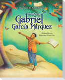 Conoce a Gabriel Garcia Marquez / My Name Is Gabito: The Life of Gabriel Garcia Marquez (Spanish Edition)
