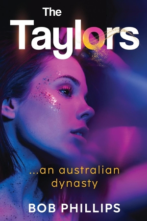 Phillips, Bob. The Taylors...an Australian Dynasty. Vanguard Press, 2023.