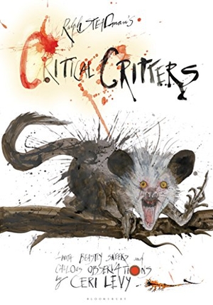 Steadman, Ralph / Ceri Levy. Critical Critters. Bloomsbury USA, 2020.