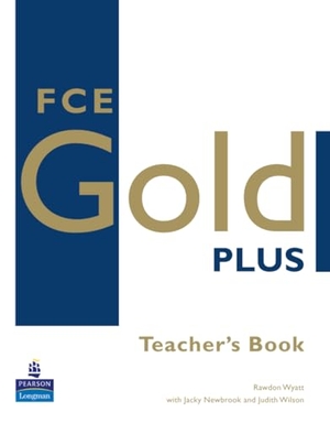 Newbrook, Jacky / Wilson, Judith et al. FCE Gold Plus Teachers Resource Book. Pearson Education Limited, 2008.