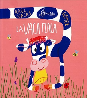 Vacas Polo, Raúl / Ana Gómez. La vaca flaca. La Guarida Ediciones, 2019.