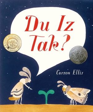Ellis, Carson. Du Iz Tak?. CANDLEWICK BOOKS, 2016.