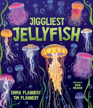 Flannery, Emma / Tim Flannery. Jiggliest Jellyfish. Hardie Grant Children's Publishing, 2026.