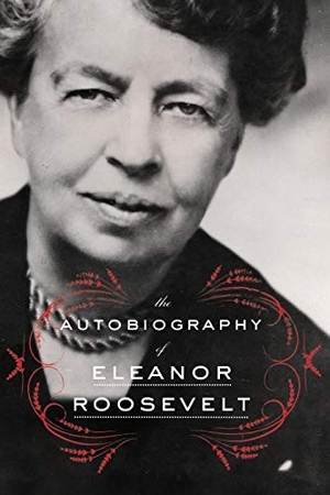 Roosevelt, Eleanor. The Autobiography of Eleanor Roosevelt. Harper Perennial, 2020.