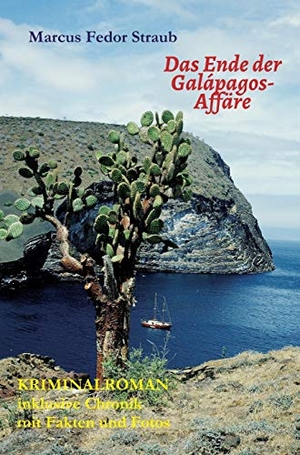 Straub, Marcus Fedor. Das Ende der Galápagos-Affäre - Schluss mit dem tragischen Insel-Mythos!. tredition, 2018.