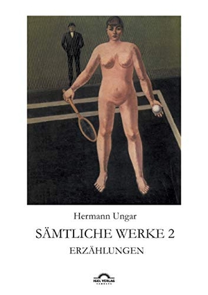 Sudhoff, Dieter / Hermann Ungar. Sämtliche Werke 2 - Erzählungen. Igel Verlag, 2015.