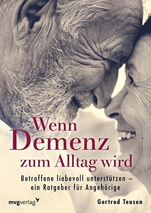 Teusen, Gertrud. Wenn Demenz zum Alltag wird - Betroffene liebevoll unterstützen - ein Ratgeber für Angehörige. MVG Moderne Vlgs. Ges., 2019.