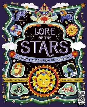 Cock-Starkey, Claire. Lore of the Stars - Folklore and Wisdom from the Skies Above. Wide Eyed Editions, 2023.
