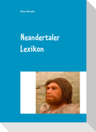 Neandertaler Lexikon