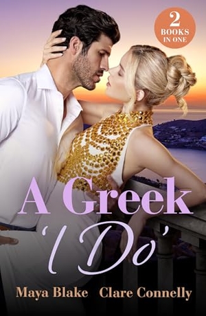Blake, Maya / Clare Connelly. A Greek 'I Do' - Keeping a Greek Secret / Blackmail to White Veil. HarperCollins, 2026.