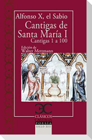 Cantigas de santa María, I . : cantigas de la 1 a la 100