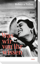 Was wir von ihr wissen