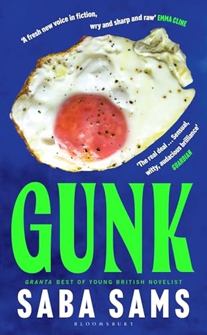 Sams, Saba. Gunk - 'One of the year's standout books' SUNDAY TIMES. Bloomsbury Publishing PLC, 2025.