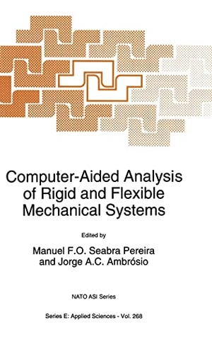 North Atlantic Treaty Organization / NATO Advanced Study Institute on Computer-Aided Analysis of Rigid and Flexible Mechanical Systems. Computer-Aided Analysis of Rigid and Flexible Mechanical Systems. Springer, 1994.