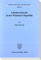 Arbeitszeitrecht in der Weimarer Republik.