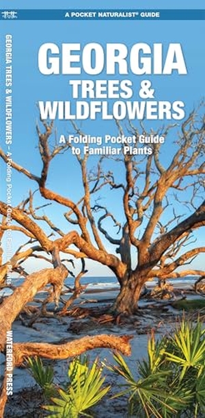 Kavanagh, James / Waterford Press. Georgia Trees & Wildflowers - A Folding Pocket Guide to Familiar Plants. Waterford Press, 2017.