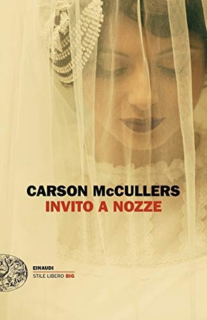 McCullers, Carson. Invito a nozze. Einaudi, 2018.