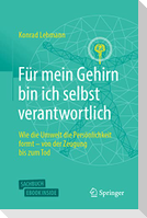 Für mein Gehirn bin ich selbst verantwortlich
