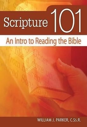 Parker, William. Scripture 101 - An Intro to Reading the Bible. Liguori Publications, 2009.