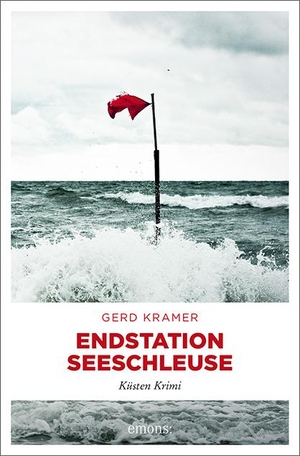 Kramer, Gerd. Endstation Seeschleuse - Küsten Krimi. Emons Verlag, 2020.