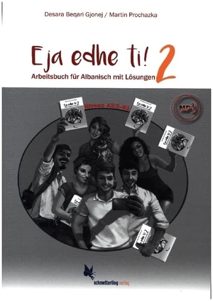 Beqari Gjonej, Desara / Martin Prochazka. Eja edhe ti! - Band 2. Arbeitsbuch für Albanisch mit Lösungen. Schmetterling Verlag GmbH, 2022.