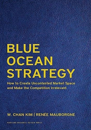 Kim, W. Chan / Renée A. Mauborgne. Blue Ocean Strategy, Expanded Edition - How to Create Uncontested Market Space and Make the Competition Irrelevant. Harvard Business Review Press, 2016.