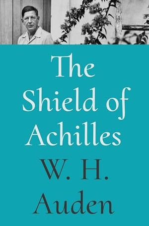 Auden, W. H.. The Shield of Achilles. Princeton University Press, 2024.