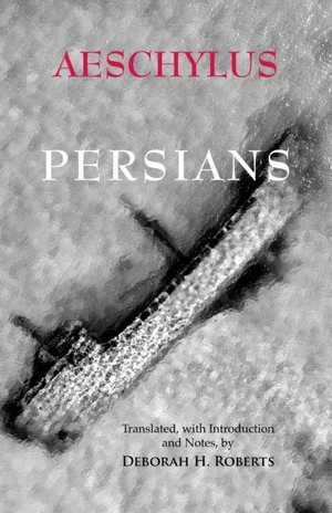 Aeschylus. Persians. Hackett Publishing Co, Inc, 2024.
