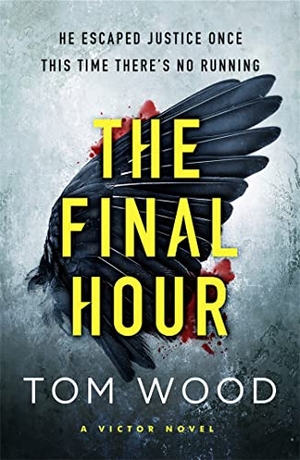 Wood, Tom. The Final Hour. Little, Brown Book Group, 2018.