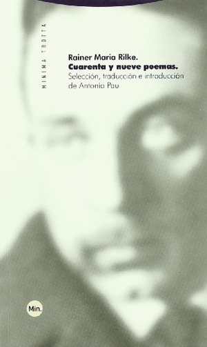 Rilke, Rainer Maria. Cuarenta y nueve poemas. Editorial Trotta, S.A., 2010.