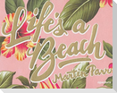 Life's a Beach