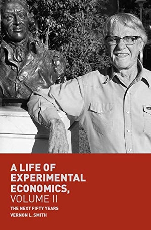 Smith, Vernon L.. A Life of Experimental Economics, Volume II - The Next Fifty Years. Springer International Publishing, 2018.