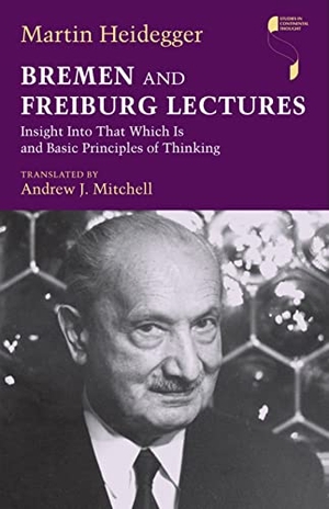 Heidegger, Martin. Bremen and Freiburg Lectures - Insight Into That Which Is and Basic Principles of Thinking. Indiana University Press, 2012.