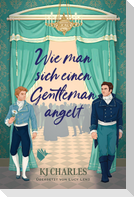 Wie man sich einen Gentleman angelt