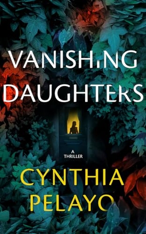 Pelayo, Cynthia. Vanishing Daughters - A Thriller. Amazon Publishing, 2025.