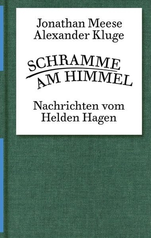 Kluge, Alexander / Jonathan Meese. Alexander Kluge, Jonathan Meese. Schramme am Himmel - Nachrichten vom Helden Hagen. Spectormag GbR, 2022.