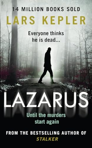 Kepler, Lars. Lazarus - Everyone thinks he is dead..... Harper Collins Publ. UK, 2021.