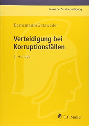 Bernsmann, Klaus / Gatzweiler, Norbert et al. Verteidigung bei Korruptionsfällen. C.F. Müller, 2020.