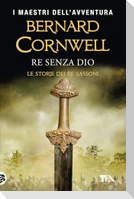 Re senza Dio. Le storie dei re sassoni