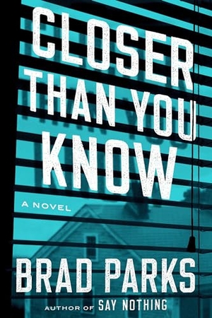 Parks, Brad. Closer Than You Know. Penguin Publishing Group, 2019.