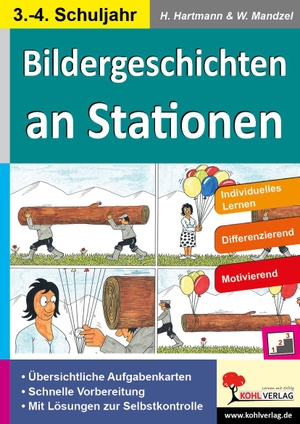 Hartmann, Horst / Waldemar Mandzel. Bildergeschichten an Stationen - 3.-4. Schuljahr. Kohl Verlag, 2015.