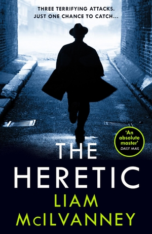 McIlvanney, Liam. The Heretic. HarperCollins Publishers, 2023.