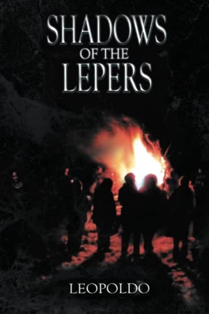 Leopoldo. Shadows of the Lepers. Xlibris US, 2008.